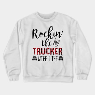 Sign Language Love Rockin' Trucker Wife Life Crewneck Sweatshirt